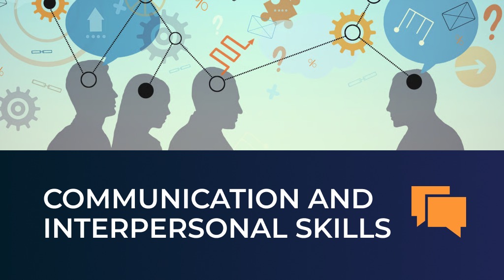 communication and interpersonal skills